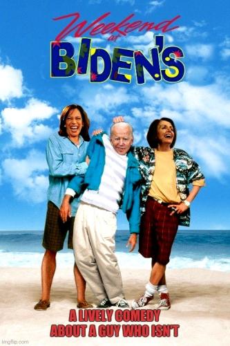 Biden ~Weekend at Biden's~