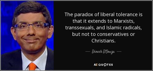 quote-the-paradox-of-liberal-tolerance-is-that-it-extends-to-marxists-transsexuals-and-islamic-dinesh-d-souza-141-24-14