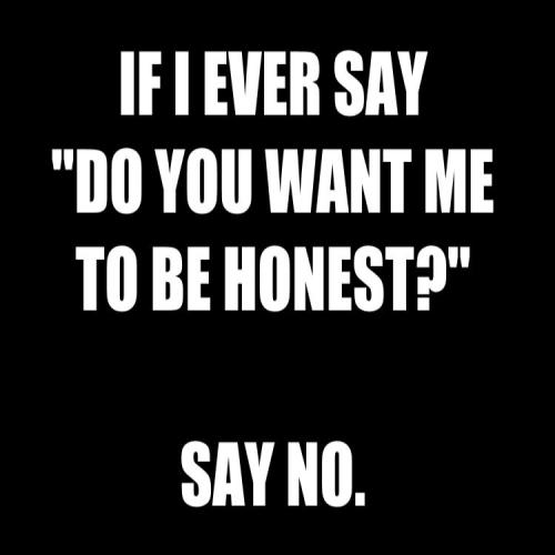 Honest - Say NO