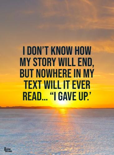 i dont know how my story eill end