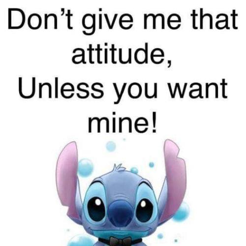 dont give me that attitude