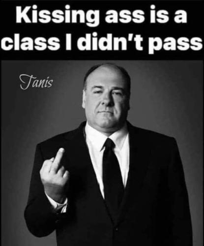 kissing ass is a class i didnt pass