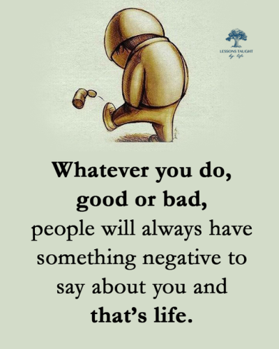 whatever you do good or bad