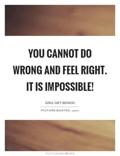 you-cannot-do-wrong-and-feel-right-it-is-impossible-quote-1
