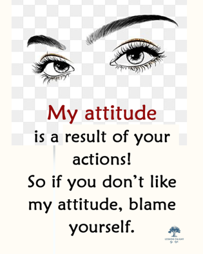 my attitude is a result