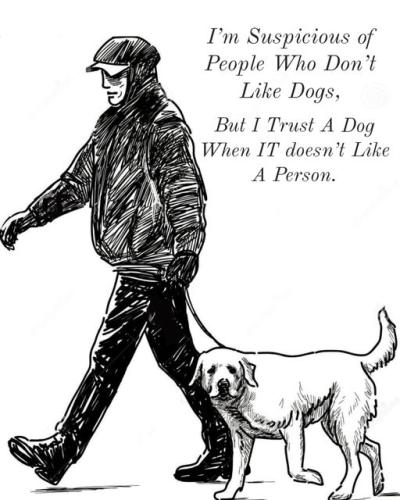 im suspicious of people who dont like dogs