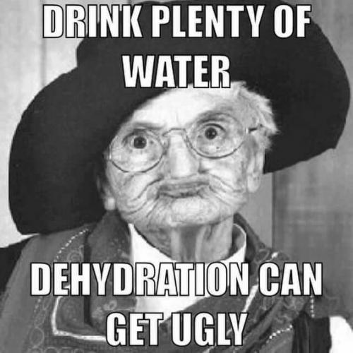 Dehydration - Can get ugly