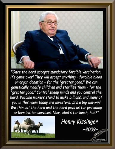 Henry Kissinger ~2009~  Mandatory Forcible Vaccination