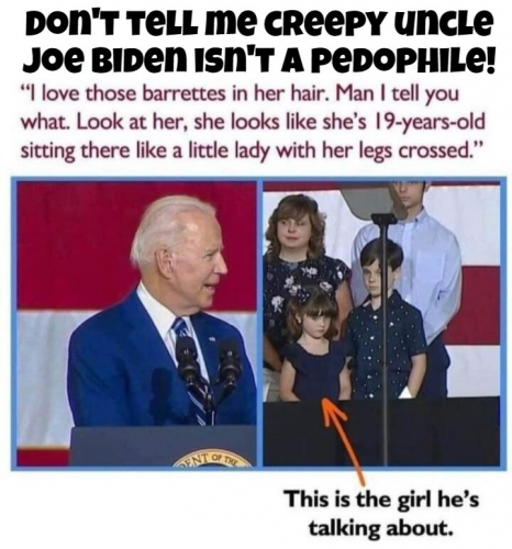Dont tell me Pedo Joe isnt a pedophile