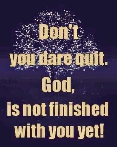 God 91 - Don't you quit