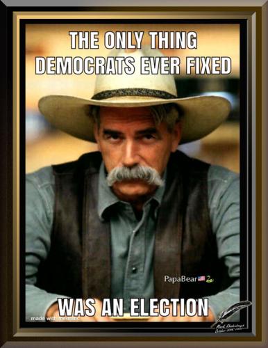 Sam Elliot ~The Only Thing The Democrats Ever Fixed~