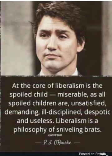 Justin Trudeau - spoil and Liar - Liberalism's way