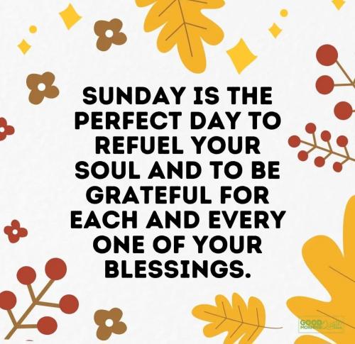 the-perfect-day-to-refuel-sunday-quote