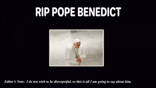 RIP Pope Benedict