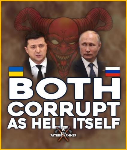 Zelensky Putin Corrupt as F