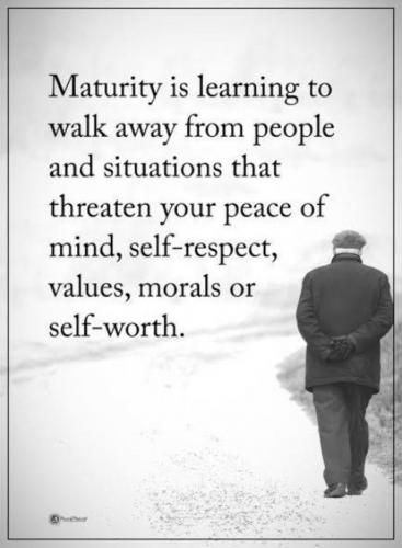 Maturity - Learning to walk away...