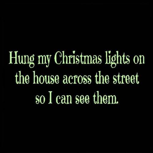 Christmas lights - Hang them across the street