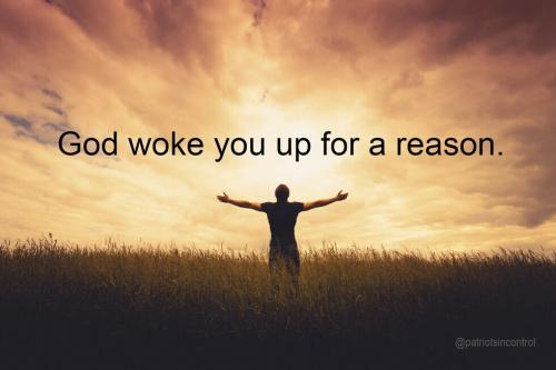 GOD woke you up