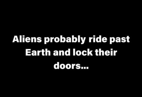 Aliens - Ride past earth and lock their doors