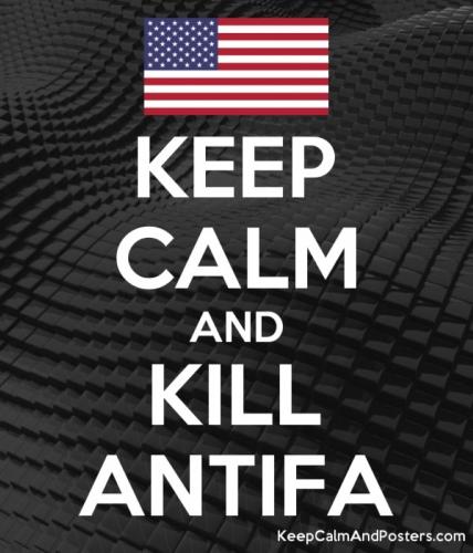 Keep Calm Kill Antifa