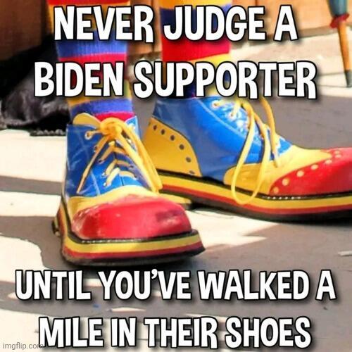 Biden -- Support with Clown Shoes