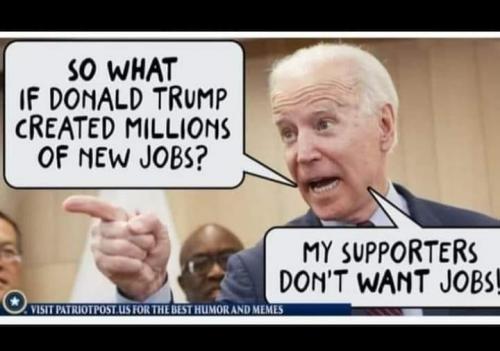 Biden, Trump -- My Supporters want NOT Jobs