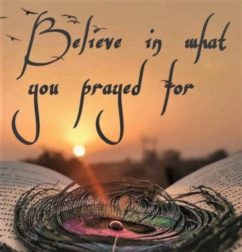 020623 - Believe in what you prayed for