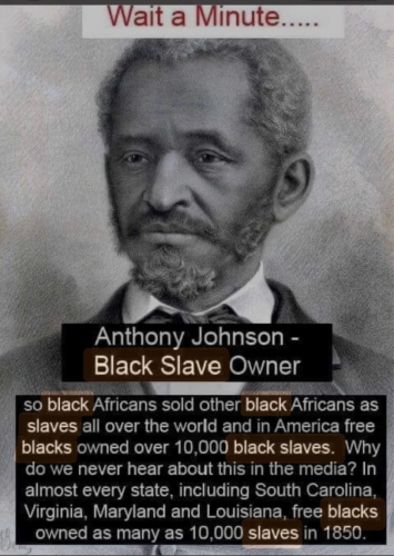 BLM, Woke, CRT, Anthony Johnson -- African Slave Owner in USA