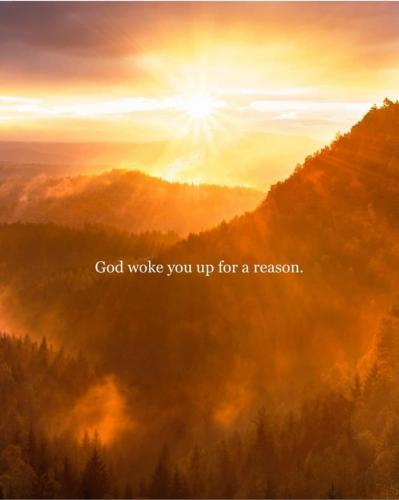 GodWokeYouUpForAReason