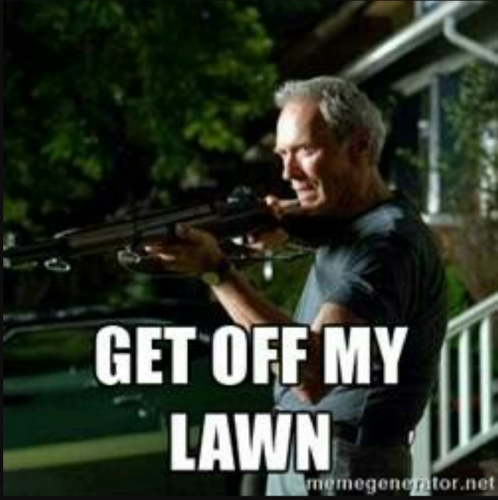 A Get off my lawn
