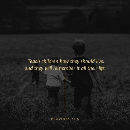 Proverbs 22.6