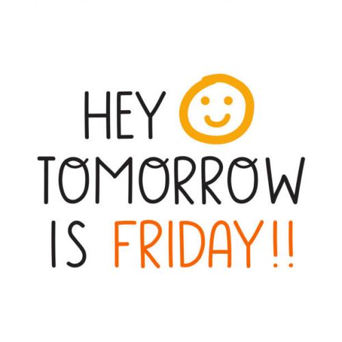 hey-tomorrow-is-friday