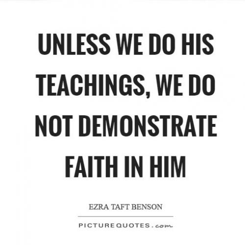 unless-we-do-his-teachings-we-do-not-demonstrate-faith-in-him-quote-1
