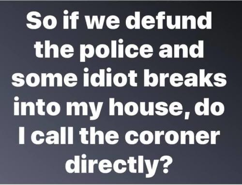 Defund the Police - Call coroner directly