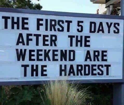 First 5 days after the weekend