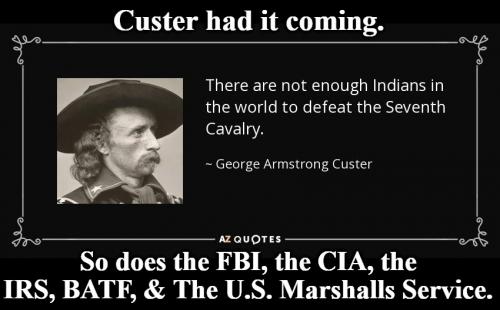 Custer had it coming. So does the FBI 850px