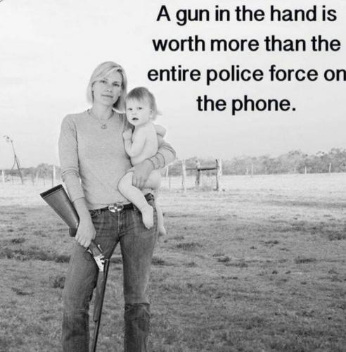 Gun in the hand - Better than a police force on the phone