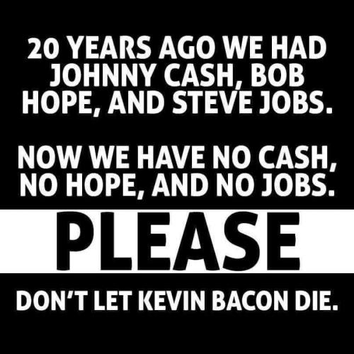 Bacon - Don't let Kevin Bacon die