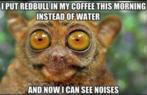 I put RedBull in my coffee