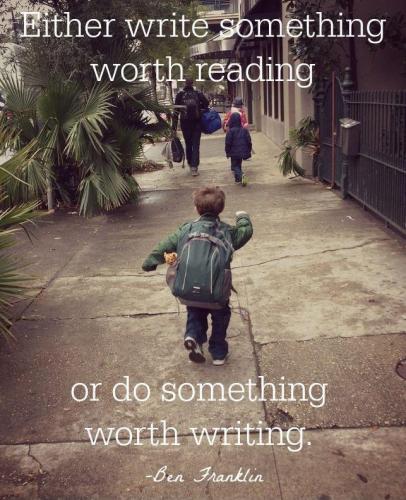 either-write-something-worth-reading-or-do-something-worth-writing-quote-1