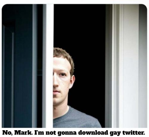 No, Mark. I'm not gonna download gay twitter.960px