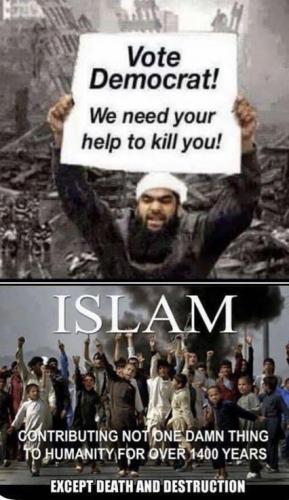 Islam, Muslim -- Vote Democrat 1400 years (Death & Destruction)