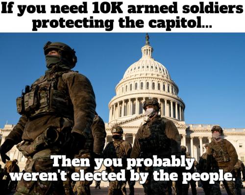 If you need 10K soldiers guarding the capitol