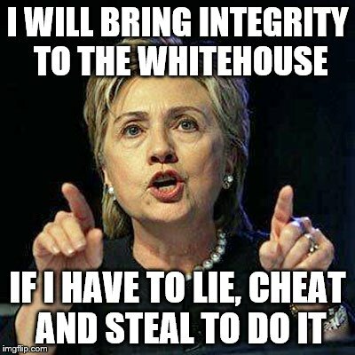 HILLARY LIE CHEAT STEAL