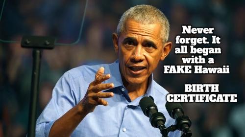Never forget it all began with a fake birth certificate.960px
