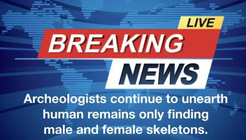 Archeologists continue to find men and women