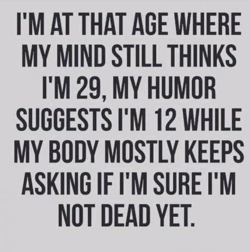 I'm at that age...