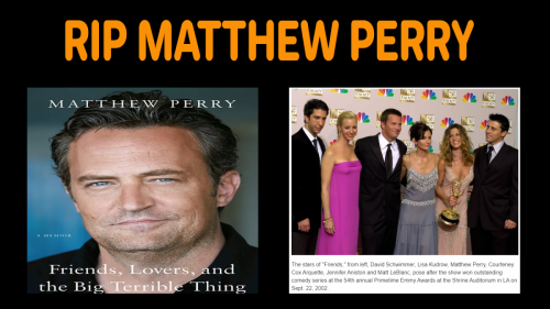 RIP MATTHEW PERRY