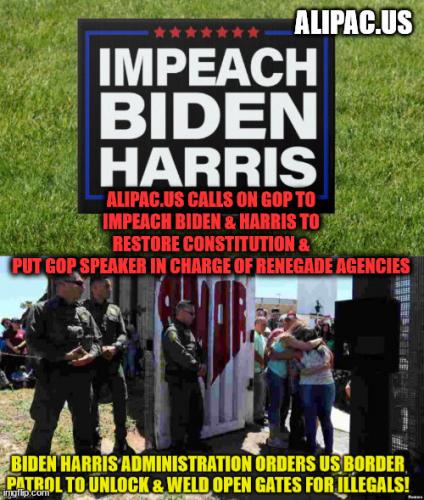 AlipacImpeachJoeBidenTyrannicalAdministrationForTheirTreason