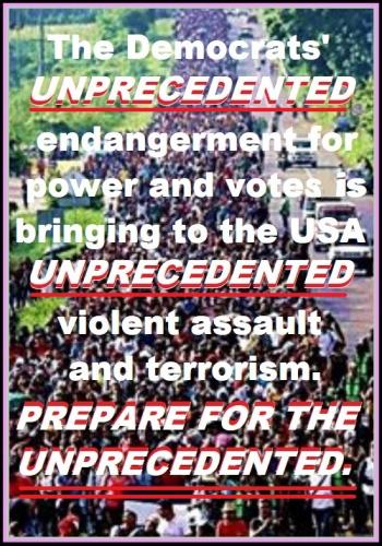 UNPRECEDENTED DANGER